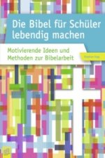 Die Bibel für Schüler lebendig machen