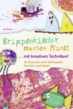 Krippenkinder machen Kunst ... mit kreativen Techniken!