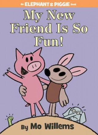 My New Friend Is So Fun! (An Elephant and Piggie Book) (Mo Willems)(Twarda)