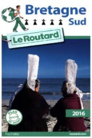 Guide du Routard Bretagne Sud 2016