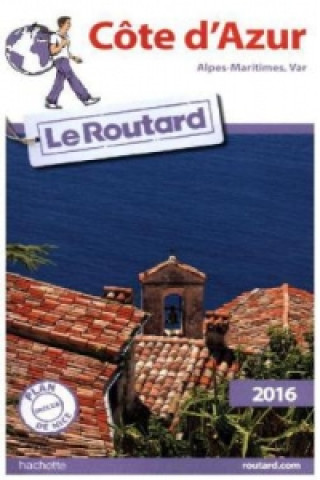 Guide du Routard Côte d'Azur 2016