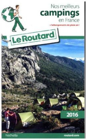 Guide du Routard nos meilleurs campings en France 2016