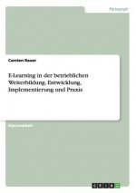 E-Learning in der betrieblichen Weiterbildung. Entwicklung, Implementierung und Praxis