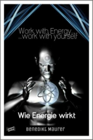 Work with Energy . . . work with yourself