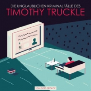 Die unglaublichen Kriminalfälle des Timothy Truckle, 1 Audio-CD