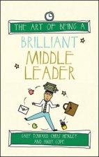 Art of Being a Brilliant Middle Leader