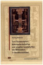 Schriftlandschaften, Bildungslandschaften und religiöse Landschaften des Mittelalters in Norddeutschland