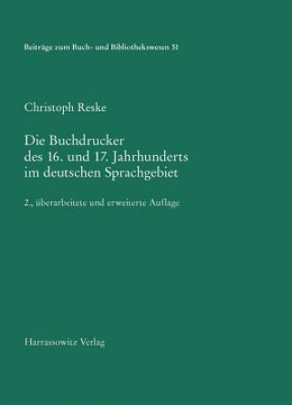 Die Buchdrucker des 16. und 17. Jahrhunderts im deutschen Sprachgebiet