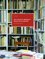 Den Trümmern abgetrotzt - Bücher der Stunde Null. Die Sammlung Lothar Lang