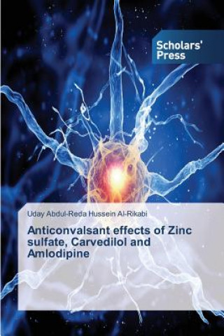 Anticonvalsant effects of Zinc sulfate, Carvedilol and Amlodipine
