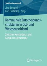 Kommunale Entscheidungsstrukturen in Ost- Und Westdeutschland