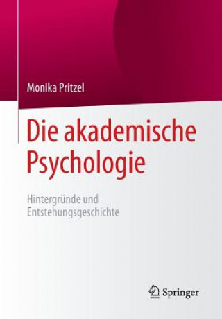Die akademische Psychologie: Hintergrunde und Entstehungsgeschichte