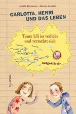 Carlotta, Henri und das Leben - Tante Uli ist verliebt und vermehrt sich