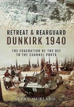 Retreat and Rearguard - Dunkirk 1940