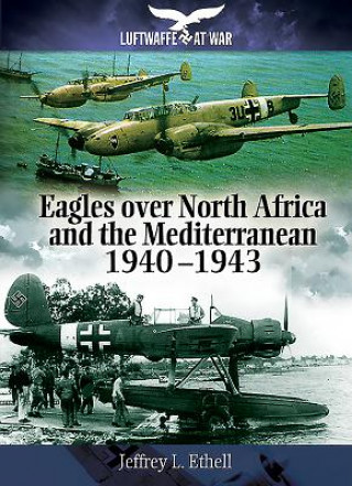 Eagles Over North Africa and the Mediterranean 1940-1943