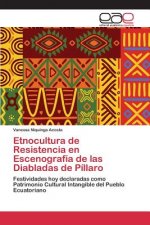 Etnocultura de Resistencia en Escenografia de las Diabladas de Pillaro