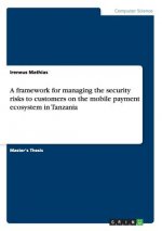 framework for managing the security risks to customers on the mobile payment ecosystem in Tanzania