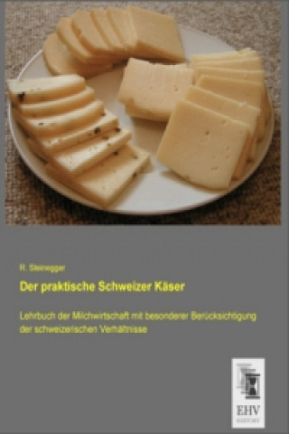 Der praktische Schweizer Käser