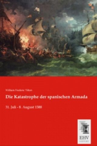Die Katastrophe der spanischen Armada