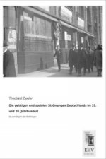 Die geistigen und sozialen Strömungen Deutschlands im 19. und 20. Jahrhundert