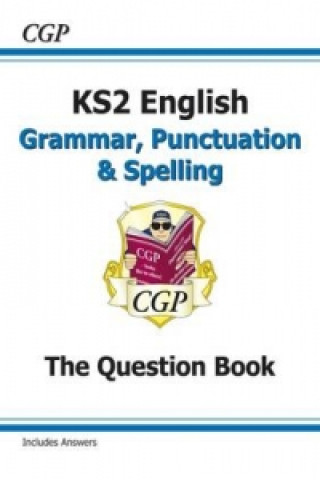 KS2 English: Grammar, Punctuation and Spelling Workbook - Ages 7-11