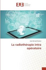 La Radiotherapie Intra Operatoire