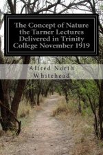 Concept of Nature the Tarner Lectures Delivered in Trinity C