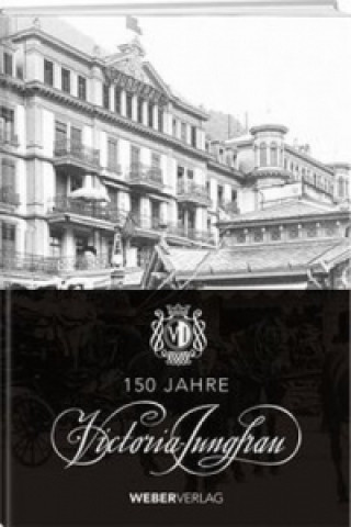 150 Jahre Victoria-Jungfrau