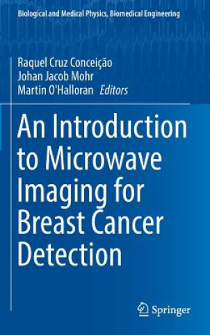 Introduction to Microwave Imaging for Breast Cancer Detection