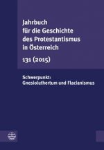 Jahrbuch für die Geschichte des Protestantismus in Österreich. Bd.131