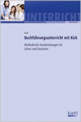 Buchführungsunterricht mit Kick, m. 1 Buch, m. 1 Beilage