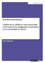 Analisis de la calidad de vida relacionada con la salud en los inmigrantes ecuatorianos en la comunidad de Murcia