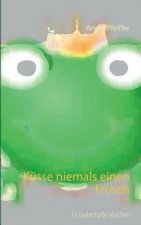 Kusse niemals einen Frosch