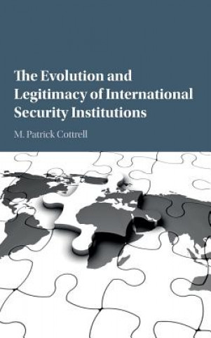 Evolution and Legitimacy of International Security Institutions