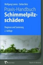 Praxis-Handbuch Schimmelpilzschäden
