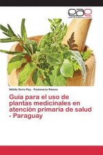 Guia para el uso de plantas medicinales en atencion primaria de salud - Paraguay