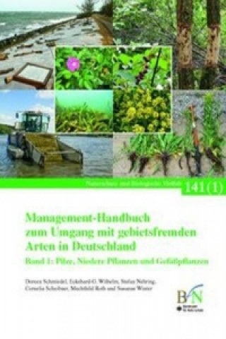 Management-Handbuch zum Umgang mit gebietsfremden Arten in Deutschland. Bd.1