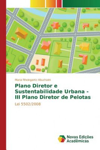 Plano Diretor e Sustentabilidade Urbana - III Plano Diretor de Pelotas
