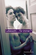 Lebewohl - für immer?