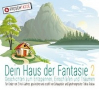 Dein Haus der Fantasie 2 - Geschichten zum Entspannen, Einschlafen und Träumen, Audio-CD