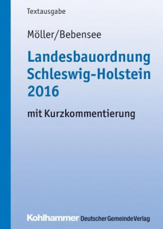 Landesbauordnung Schleswig-Holstein 2016 mit Kurzkommentierung