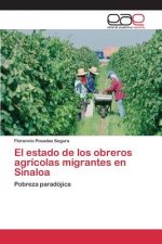 estado de los obreros agricolas migrantes en Sinaloa