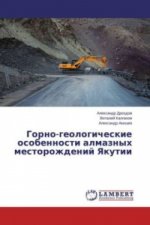 Gorno-geologicheskie osobennosti almaznyh mestorozhdenij Yakutii