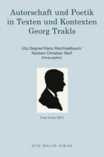 Autorschaft und Poetik in Texten und Kontexten Georg Trakls