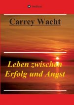 Leben zwischen Erfolg und Angst