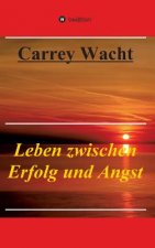 Leben zwischen Erfolg und Angst