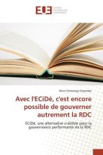 Avec Lecide, Cest Encore Possible de Gouverner Autrement La Rdc