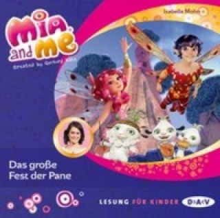 Mia and me - Teil 20: Das große Fest der Pane, 1 Audio-CD