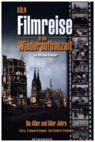 Köln: Filmreise in die Wiederaufbauzeit, 1 DVD