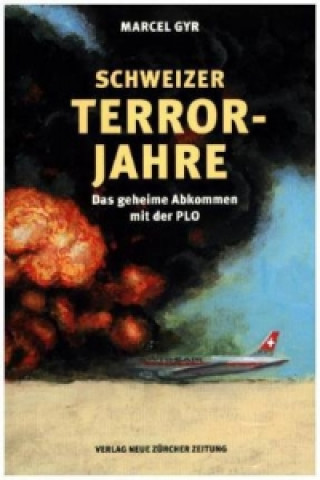 Schweizer Terrorjahre